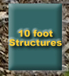 Click to View 10 Foot Structure Photos