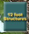 Click to View 12 Foot Structure Photos
